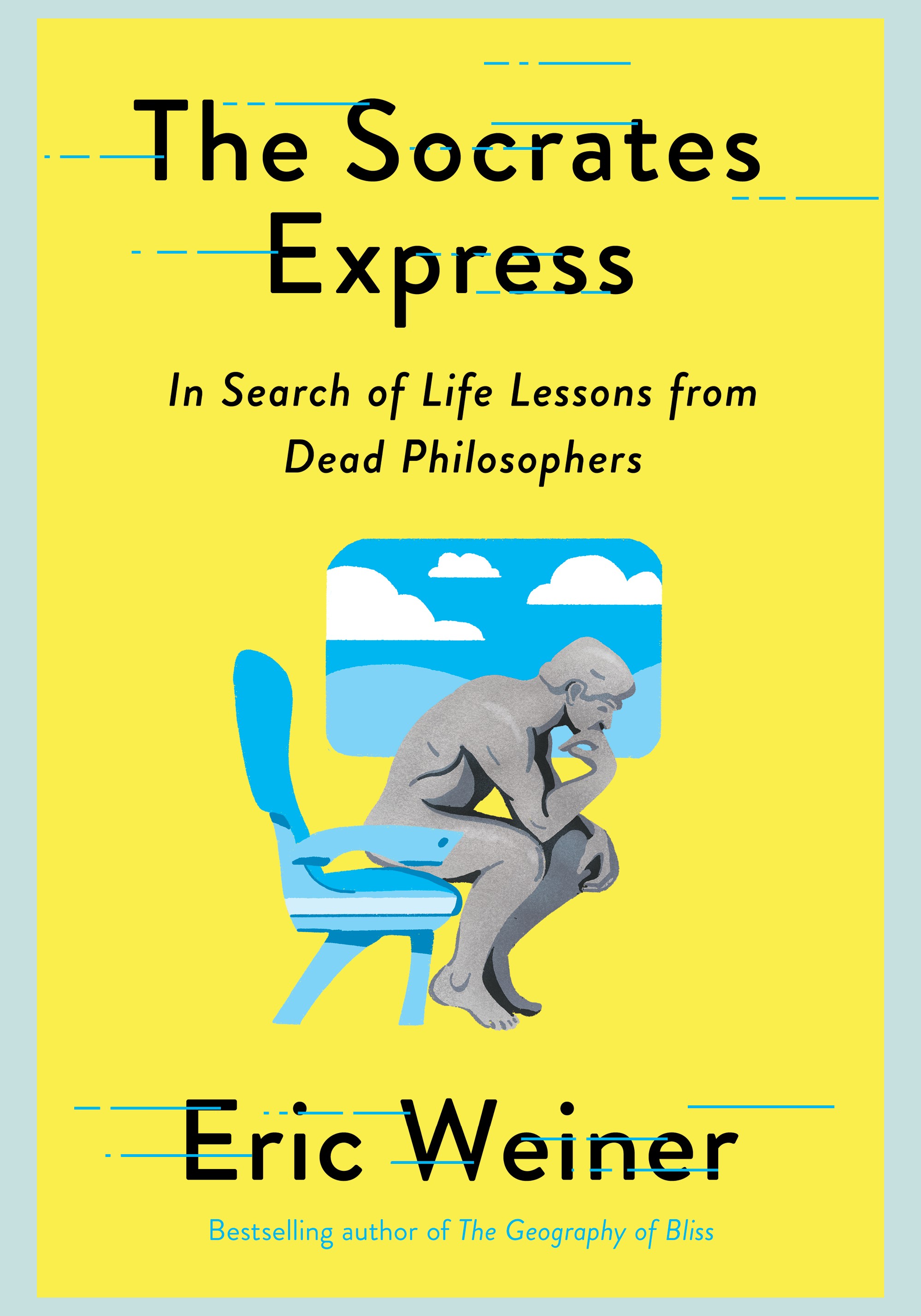 The Socrates Express In Search of Life Lessons from Dead